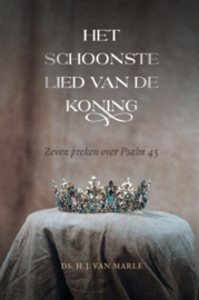 Marle, ds. H.J. van  -  Het schoonste lied van de Koning