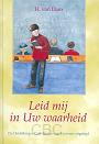 Leid mij in uw waarheid- H. van Dam
