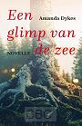 Een glimp van de zee - Amanda Dykes