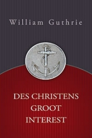 Guthrie, William - Des Christens groot interest