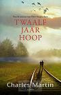 Twaalf jaar hoop - Charles Martin