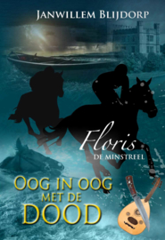 Blijdorp, Janwillem - Oog in oog met de dood (deel 6 Floris de minstreel)