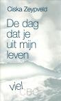 De dag dat je uit mijn leven viel - Ciska Zeypveld
