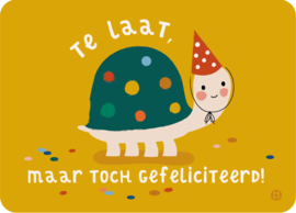 ansichtkaart Te laat, maar toch gefeliciteerd! - BORA illustraties