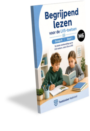 Begrijpend lezen voor de LVS-toetsen Groep 6 - Deel 1 (M6)