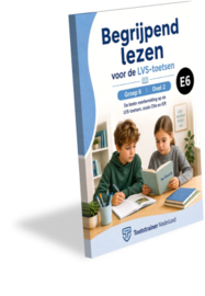 Begrijpend lezen voor de LVS-toetsen Groep 6 - Deel 2 (E6)