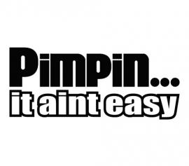 Pimpin It Aint Easy Sticker