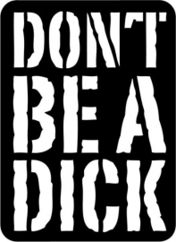Don't Be A Dick Motief 2 Sticker