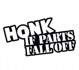 Honk If Parts Fall Off Sticker