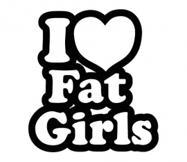 I Love Fat Girls sticker