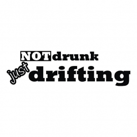 Not Drunk Just Drifting Motief 2 Sticker