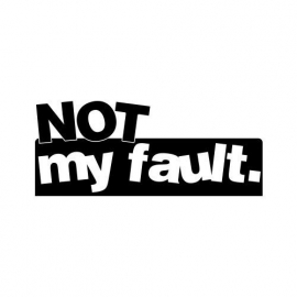 Not My Fault Sticker