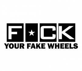 FCK your Fake Wheels sticker