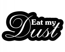 Eat My Dust sticker