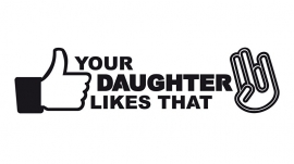 Your Daughter Likes That Sticker