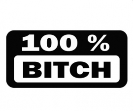 100% Bitch Motief 1 Sticker