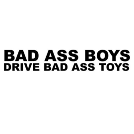 BAD ASS BOYS DRIVE BAD ASS TOYS Sticker