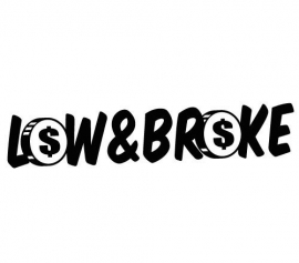 Low & Broke Sticker