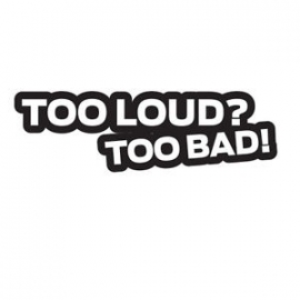 Too Loud Too Bad Motief 1 Sticker