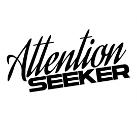 Attention Seeker Sticker