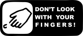 Don't Look With Your Fingers ! Sticker