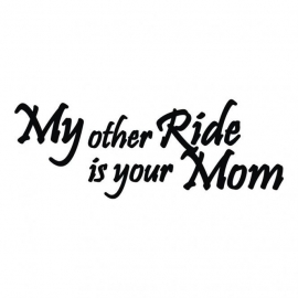 My Other Ride is Your Mom  Sticker