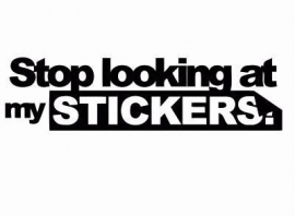 Stop Looking At My Stickers Sticker