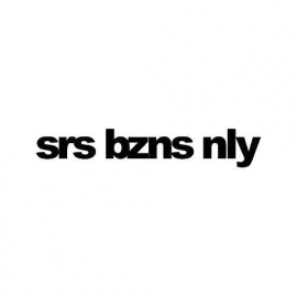 Srs Bzns Nly  Sticker