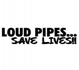 Loud Pipes Save Lives Sticker Motief 1