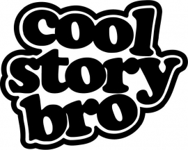Cool Story Bro Motief 2 sticker
