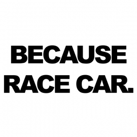 Because Race Car Motief 1 sticker