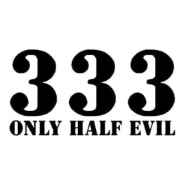 333 Only Half Evil Sticker