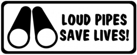 Loud Pipes Save Lives Sticker Motief 3