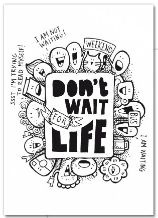 Kaart don't wait for life