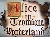 Alice in trombone wonderland - Evert Josemanders