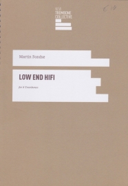 Low End HiFi (for 8 trombones) - Martin Fondse
