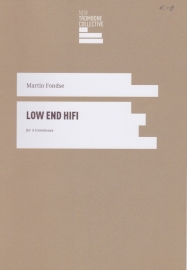 Low End HiFi (suite for 4 trombones) - Martin Fondse