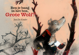 Ben je bang in het bos, Grote Wolf?