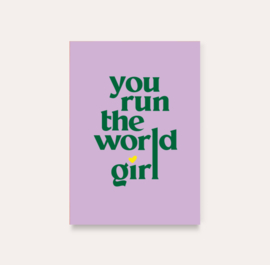 You run the world