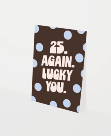 25 Again. Lucky you