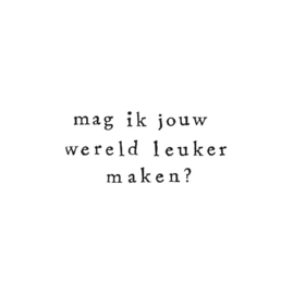 Mag ik jouw wereld leuker maken? (28)