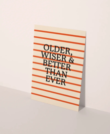 Older, wiser & better