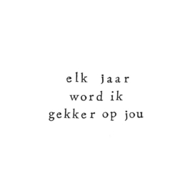 Elk jaar word ik gekker op jou (04)