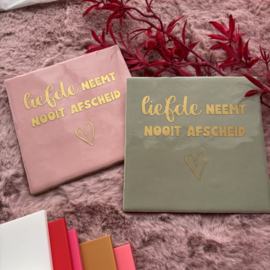 Tegel Liefde neemt nooit afscheid