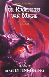 De Kronieken van magie - De corruptie trilogie - boek 2 - De Geestenkoning - Ian Laverman - Ebook