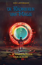 De Kronieken van magie - De schaduwzijde van magie - Ian Laverman - Ebook