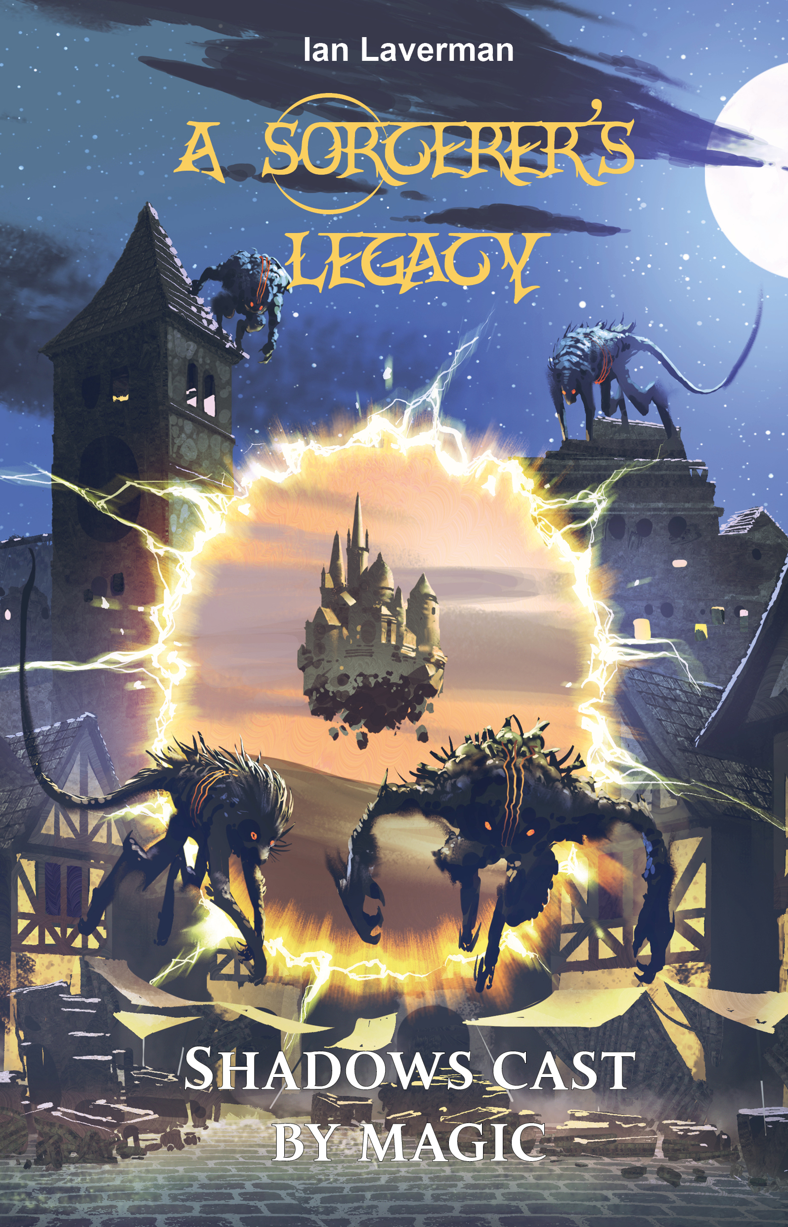 A Sorcerer's Legacy - Shadows cast by magic - Ian Laverman
