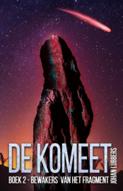 De komeet - deel 2 - Bewakers van het fragment - Johan Lubbers