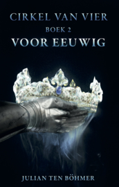 Cirkel van vier - boek 2 - Voor Eeuwig - Julian ten Böhmer - Ebook