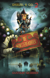 Griezel & Co - deel 2 - De monsterfabriek van Gustaaf Glibber